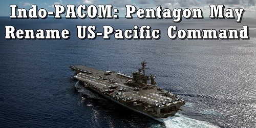 第1078期圖（圖片來源：https://affairscloud.com/assets/uploads/2018/06/INDOPACOM-US-Pacific-Command-gets-renamed.jpg。）